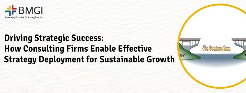 Featured image2 12 - Driving Strategic Success: How Consulting Firms Enable Effective Strategy Deployment for Sustainable Growth